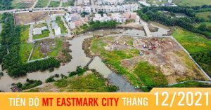 Tiến độ dự án MT Eastmark City tháng 12/2021